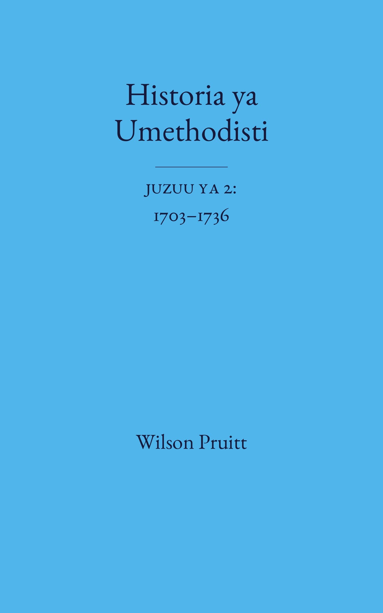 Historia ya Umethodisti, Juzuu ya 2: 1703–1736 — cover